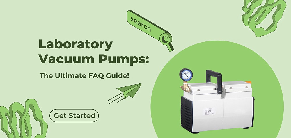 Laboratory Vacuum Pumps: The Ultimate FAQ Guide! - Maisi